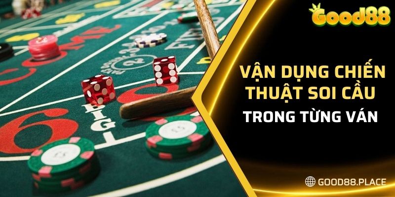 Gợi Ý Mẹo Chơi Bacarat Hay Chắc Thắng Từ Các Chuyên Gia 6 Vận dụng chiến thuật soi cầu trong từng ván cược